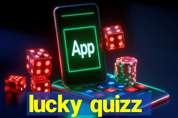 lucky quizz