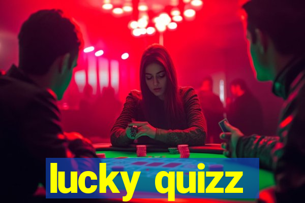 lucky quizz