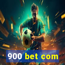 900 bet com