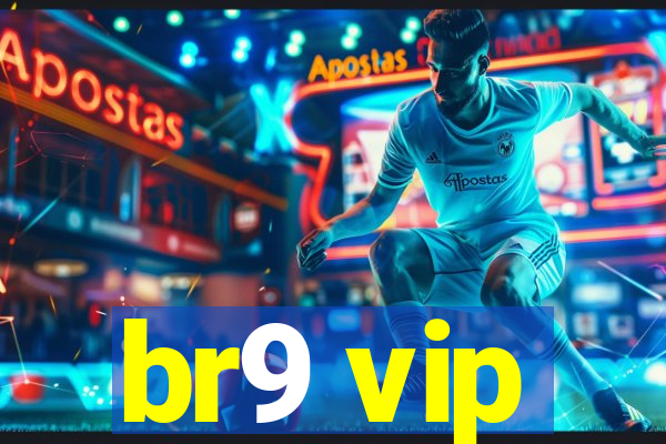 br9 vip