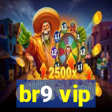 br9 vip