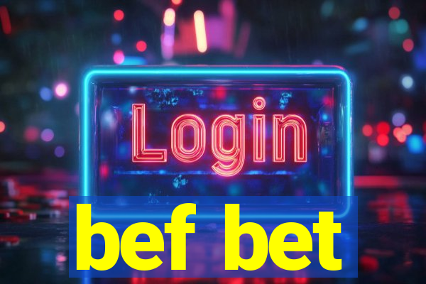 bef bet
