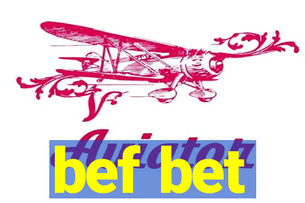 bef bet