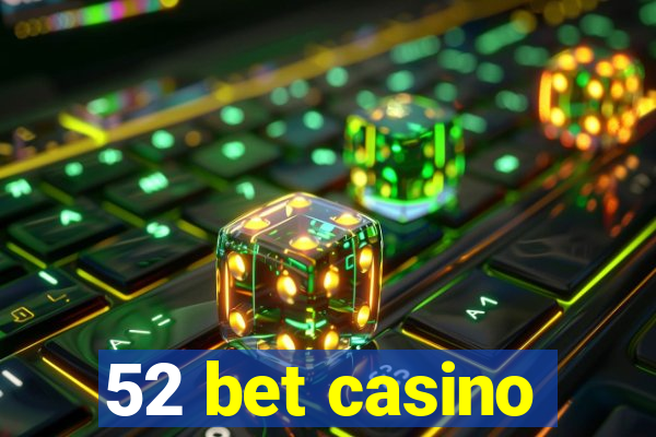 52 bet casino