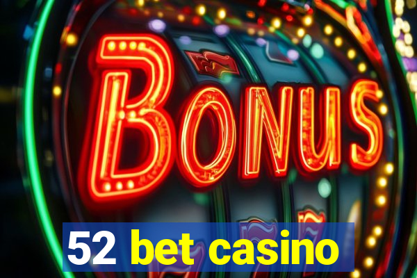 52 bet casino
