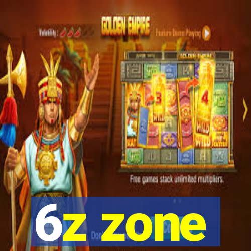 6z zone