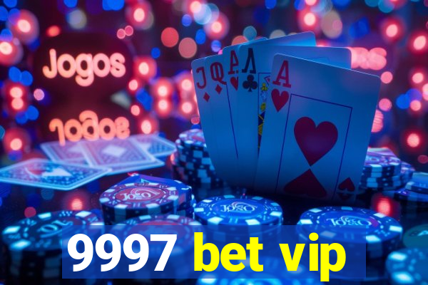 9997 bet vip