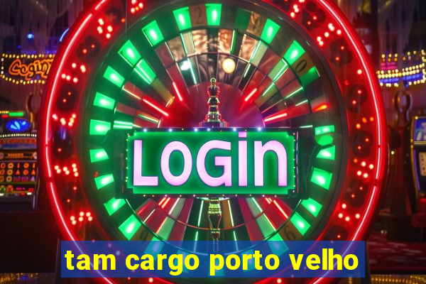 tam cargo porto velho