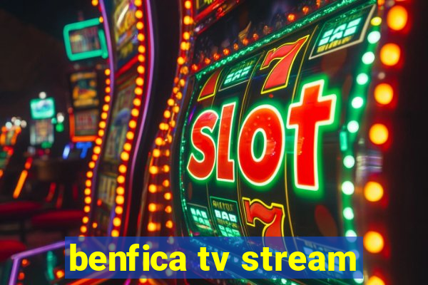 benfica tv stream