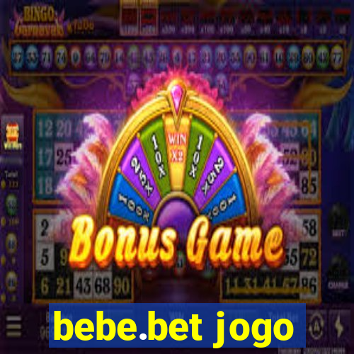 bebe.bet jogo