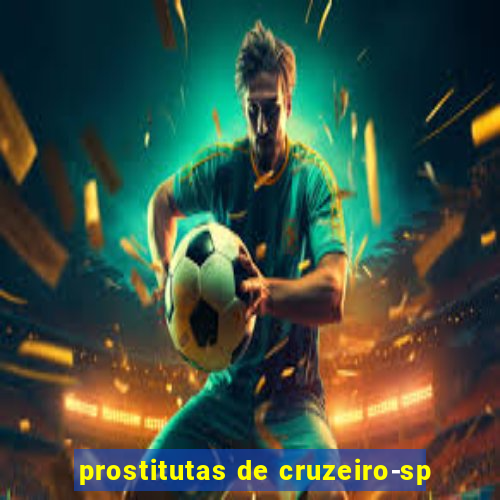 prostitutas de cruzeiro-sp