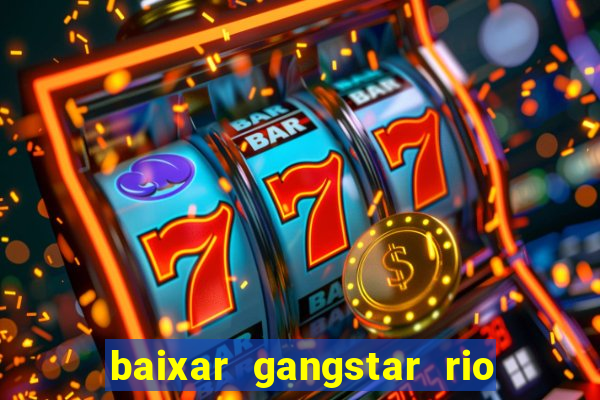 baixar gangstar rio cidade dos santos java