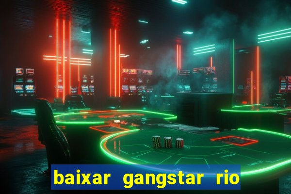 baixar gangstar rio cidade dos santos java