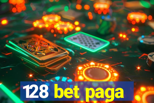 128 bet paga