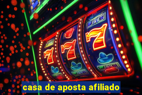 casa de aposta afiliado