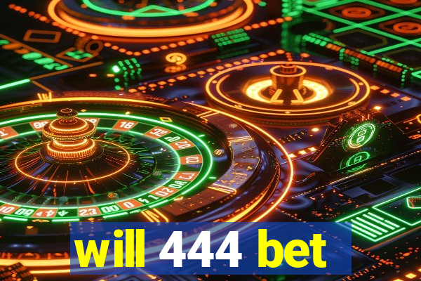will 444 bet
