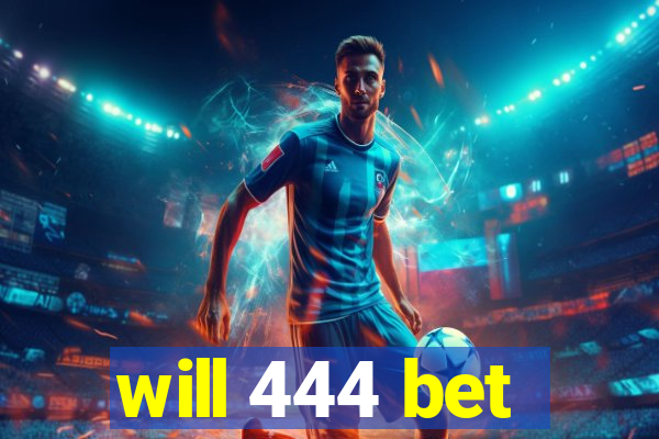 will 444 bet