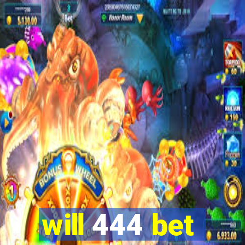 will 444 bet