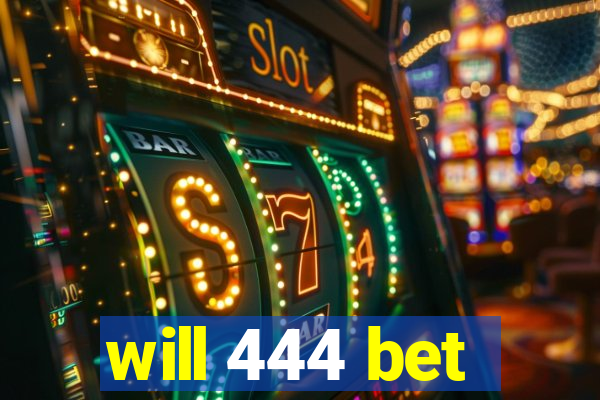 will 444 bet