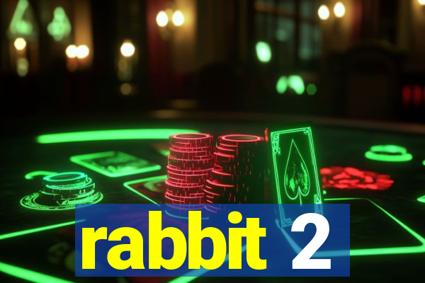 rabbit 2