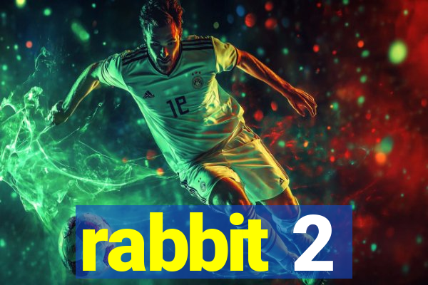rabbit 2