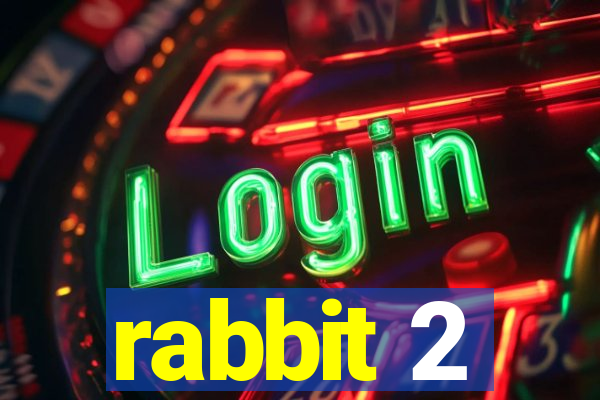 rabbit 2