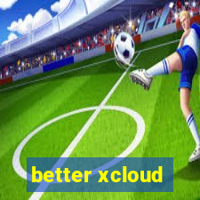 better xcloud