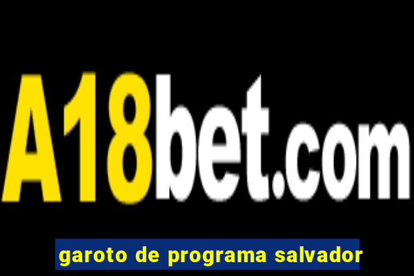 garoto de programa salvador