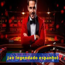 jav legendado espanhol