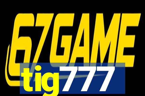 tig777