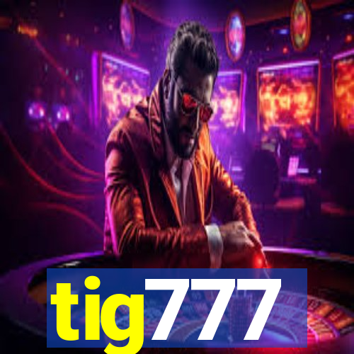 tig777
