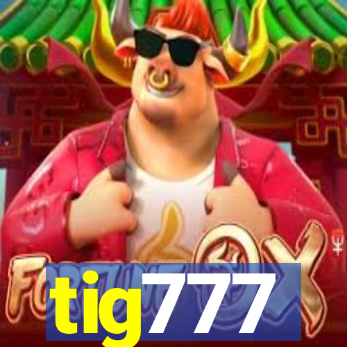 tig777