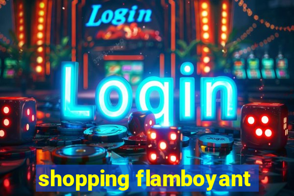 shopping flamboyant