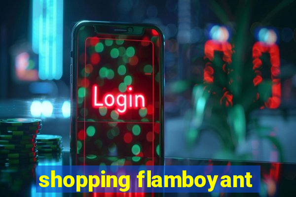 shopping flamboyant
