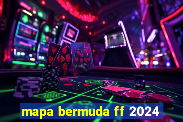 mapa bermuda ff 2024