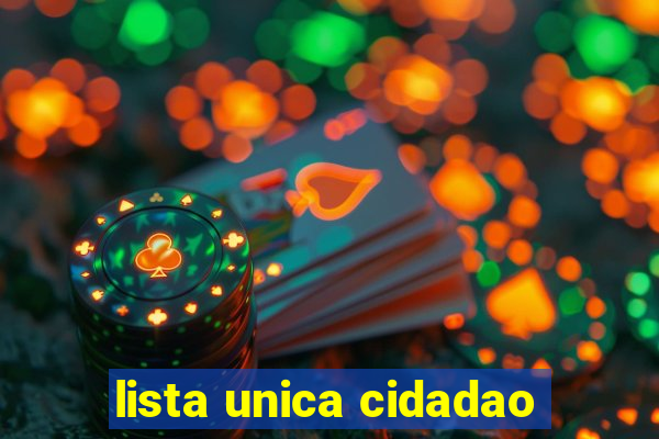 lista unica cidadao
