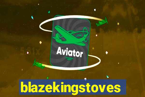 blazekingstoves