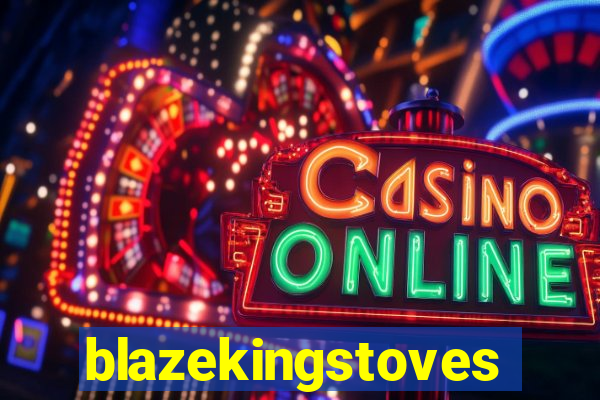blazekingstoves