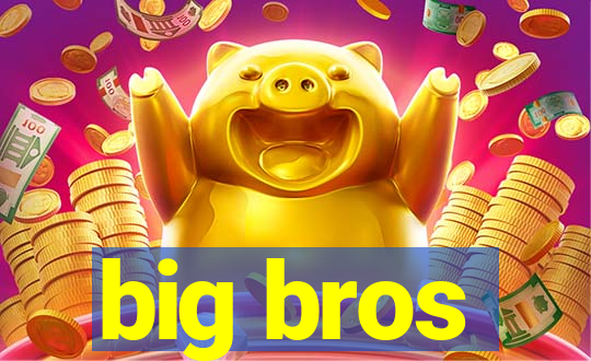 big bros