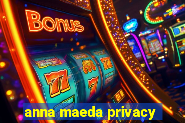 anna maeda privacy