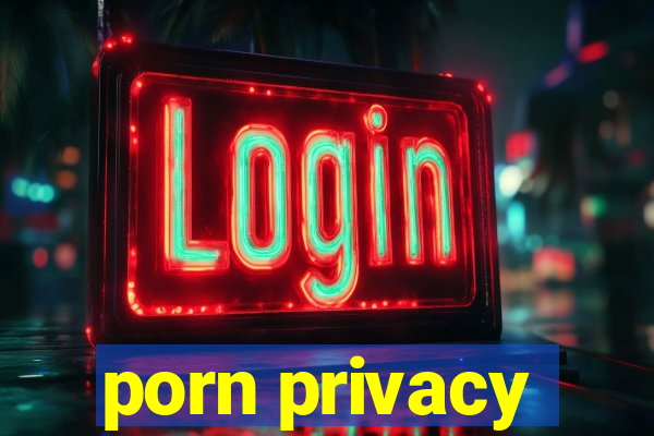 porn privacy