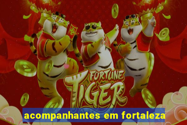 acompanhantes em fortaleza