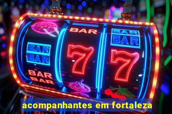 acompanhantes em fortaleza