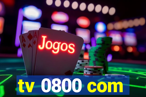 tv 0800 com