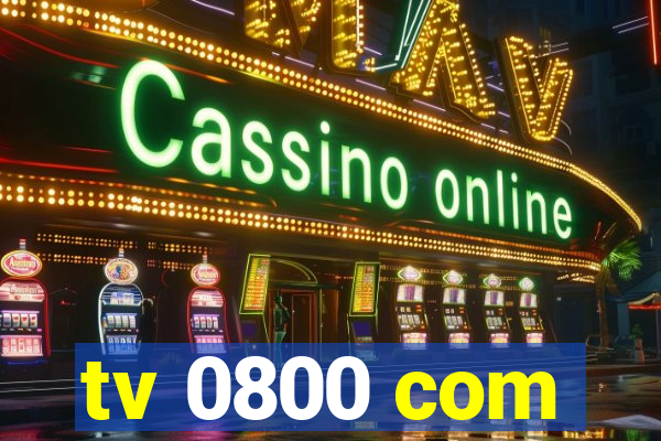tv 0800 com