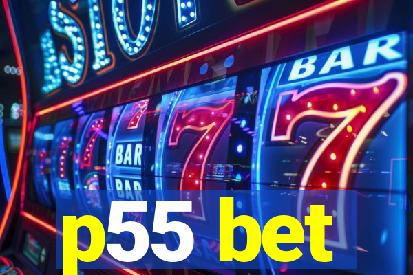 p55 bet