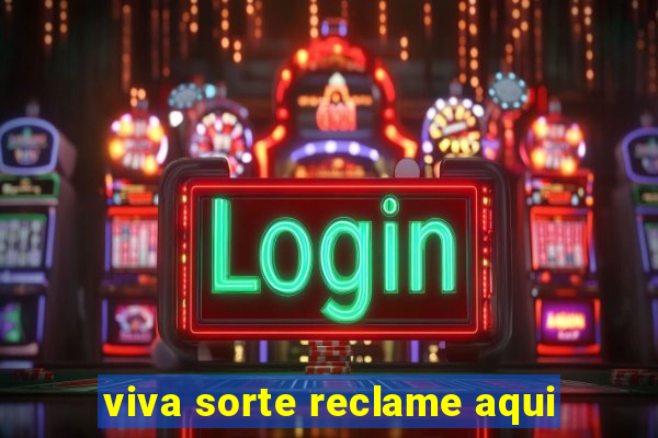 viva sorte reclame aqui