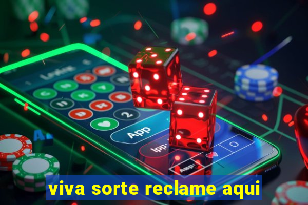 viva sorte reclame aqui