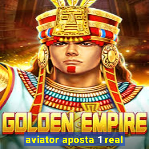 aviator aposta 1 real