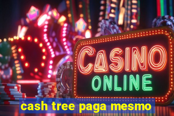 cash tree paga mesmo